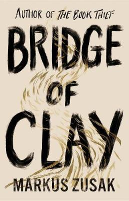 Bridge of Clay : From bestselling author of The Book...
