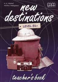 вчителя «New Destinations. Level B1+. Teacher's Book