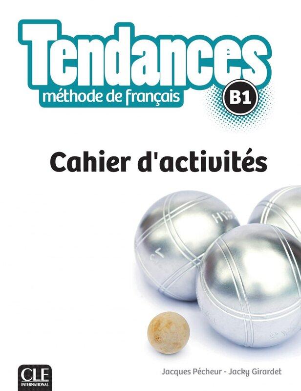 Робочий зошит «Tendances B1 Cahier d'activites