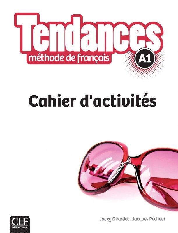 Робочий зошит «Tendances A1 Cahier d'activites