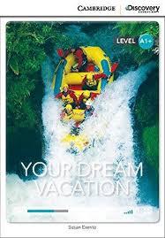 CDIR Level A1+. Your Dream Vacation (Book with Online...