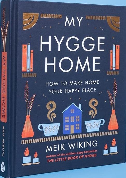 My Hygge Home: How to Make Home Your Happy Place