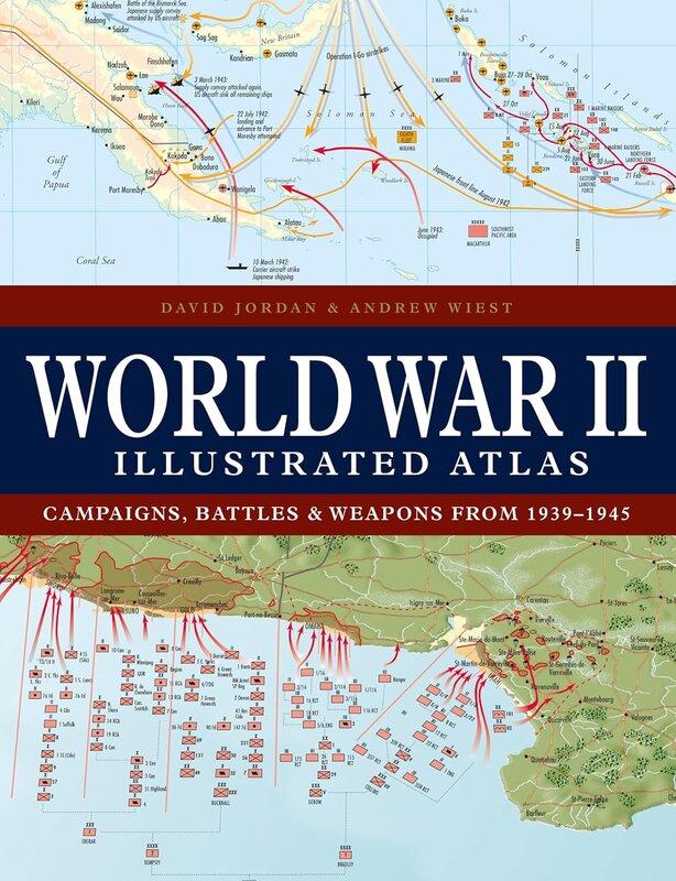 World War II Illustrated Atlas: Campaigns, Battles...