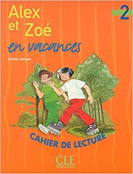 Посібник «Alex et Zoe en vacances 2. Cahier de lecture...