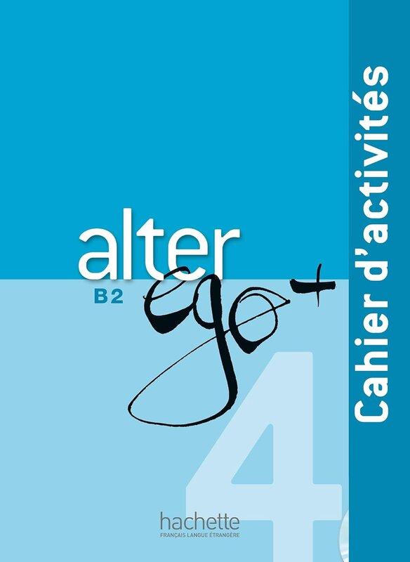 Робочий зошит «Alter Ego + 4 - Cahier d'activits (B2)...