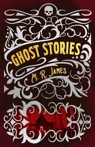 Ghost Stories of M. R. James (Arcturus Classic Mysteries...