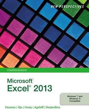 New Perspectives on Microsoft (R) Excel (R) 2013, Comprehensive...