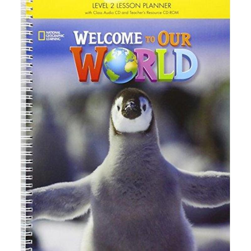 для вчителя «Welcome to Our World 2: Lesson Planner...