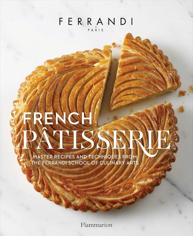 French Patisserie: Master Recipes and Techniques from...