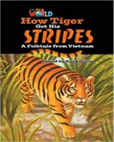 Our World Readers 5: How Tiger Got His Stripes