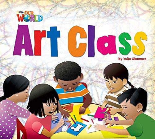 Our World Readers Big Book 2: Art Class