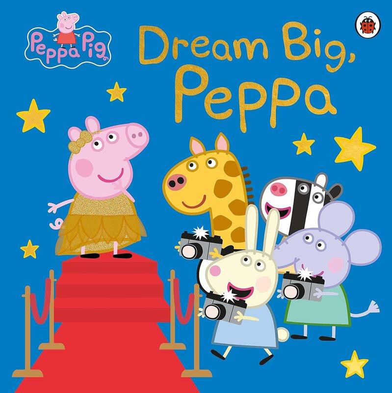 Peppa Pig. Dream Big, Peppa!