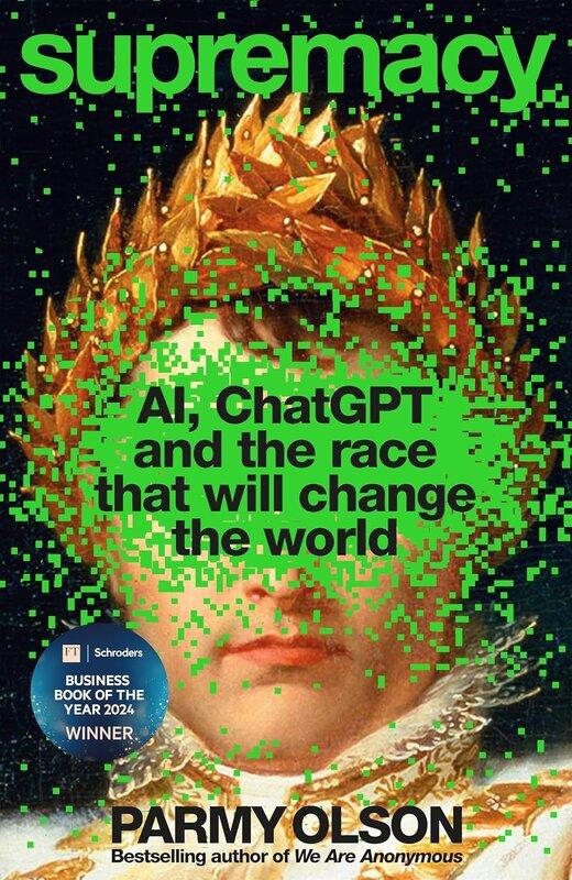 Supremacy: AI, ChatGPT and the Race That Will Change...