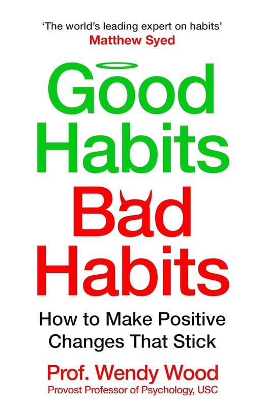 Good Habits, Bad Habits: How to Make Positive Changes...