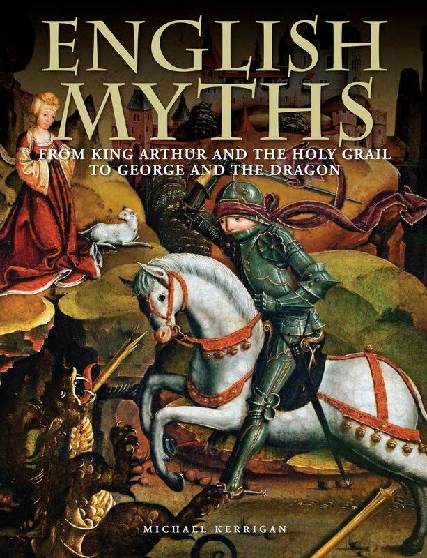 English Myths: From King Arthur and the Holy Grail...