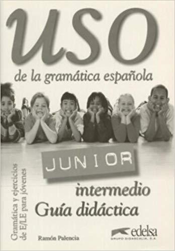 Посібник «USO De LA Gramatica Espanola - Junior : Guia...