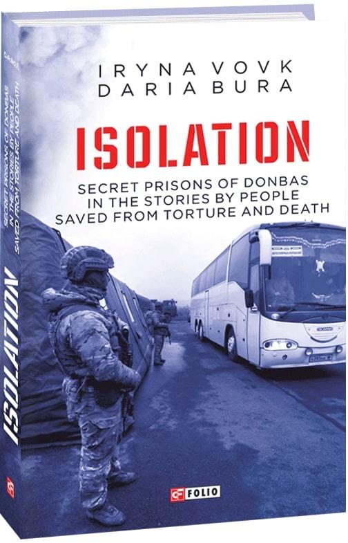 ISOLATION. Secret prisons of Donbas in the stories...