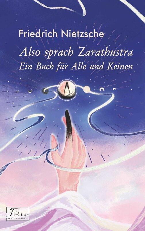 Also Sprach Zarathustra. Ein Buch für Alle und Keinen