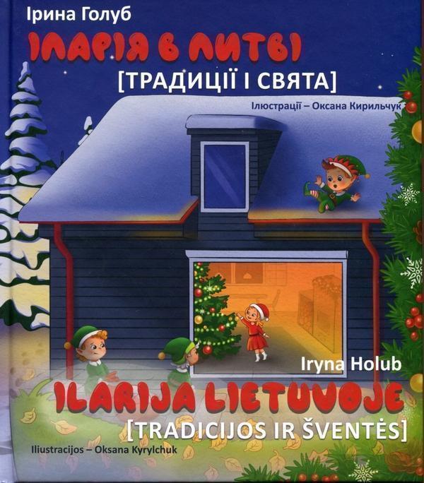 Книга Іларія в Литві. Свята і традиції / Ilarija Lietuvoje....