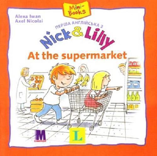 Книга Nick and Lilly: At the supermarket