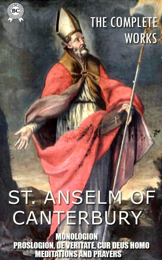 St. Anselm of Canterbury. The Complete Works