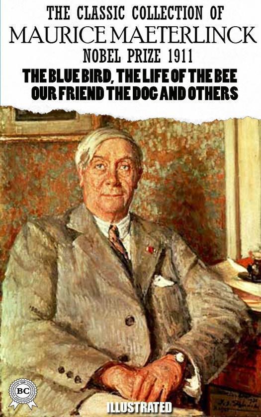 The Classic Collection of Maurice Maeterlinck. Nobel...