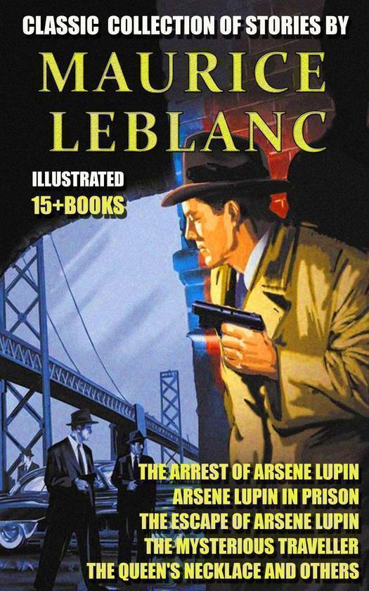 Classic collection of stories by Maurice Leblanc (15...