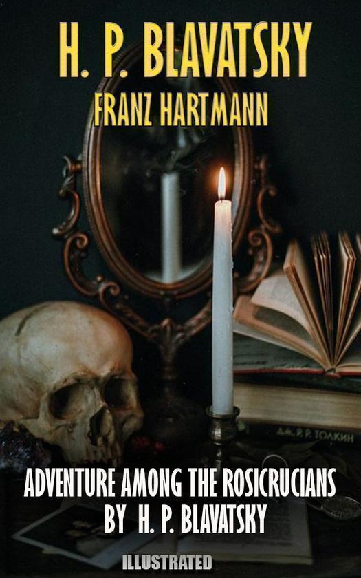 Adventure Among the Rosicrucians by H. P. Blavatsky....