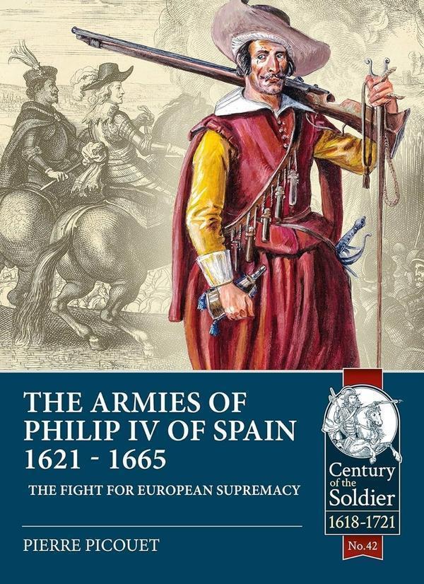 The Armies of Philip IV of Spain 1621-1665