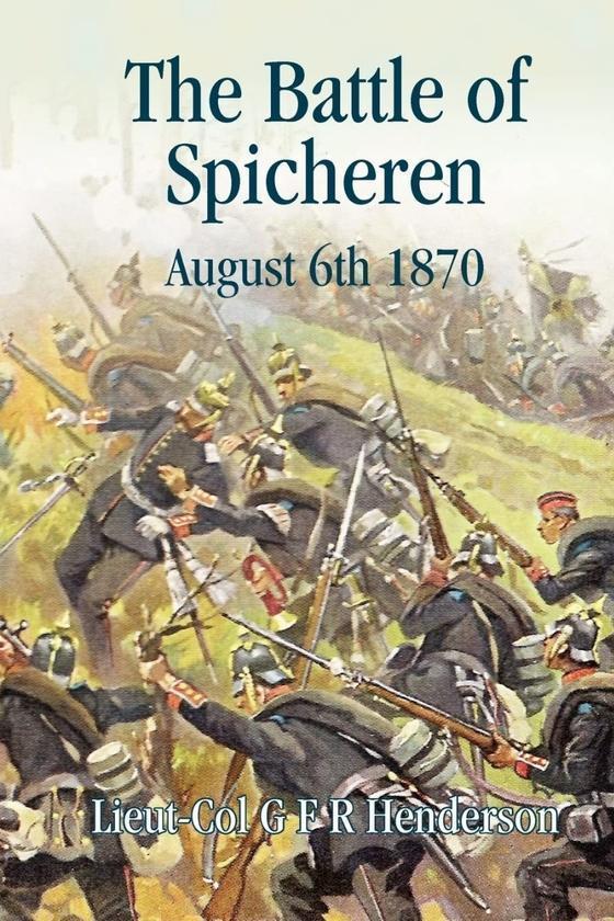 The Battle of Spicheren August 6th 1870