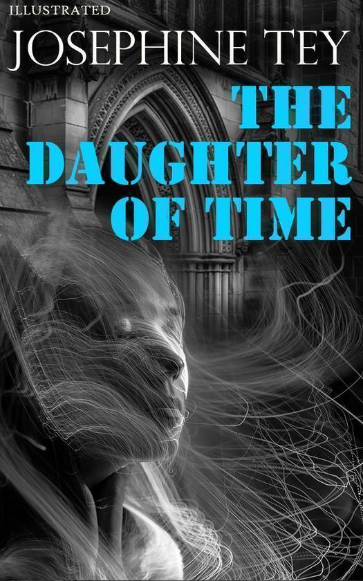 The Daughter of Time. Illustrated