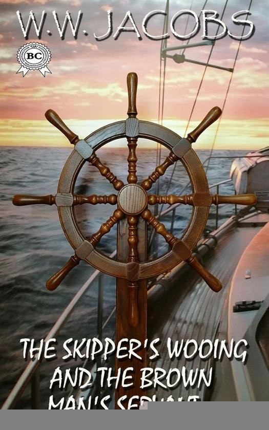 The Skipper's Wooing and The Brown Man's Servant
