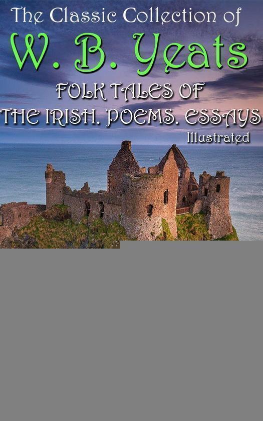 The Сlassic Сollection of W. B. Yeats. Folk Tales of...
