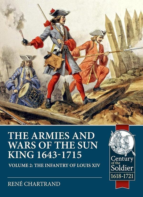 The Armies And Wars of the Sun King 1643-1715 Volume...