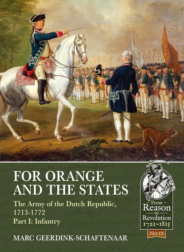 For Orange And The States The Army Of The Dutch Republic...
