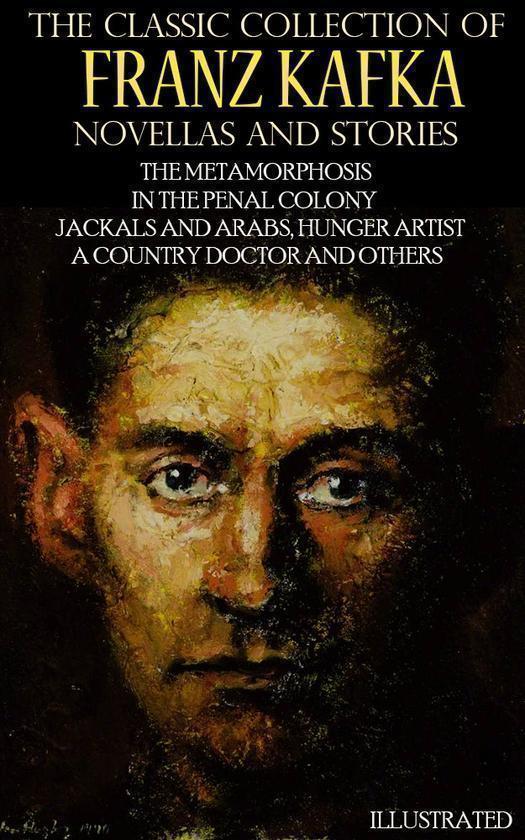The Classic Collection of Franz Kafka. Novellas and...