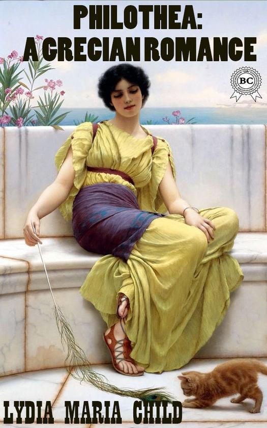 Philothea. A Grecian Romance