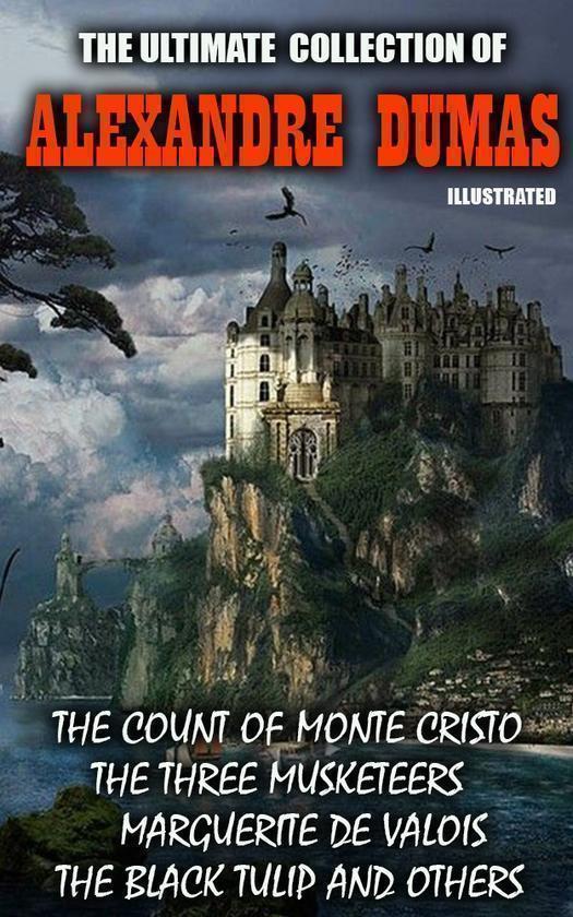 The Ultimate Collection of Alexandre Dumas. Vol 1....