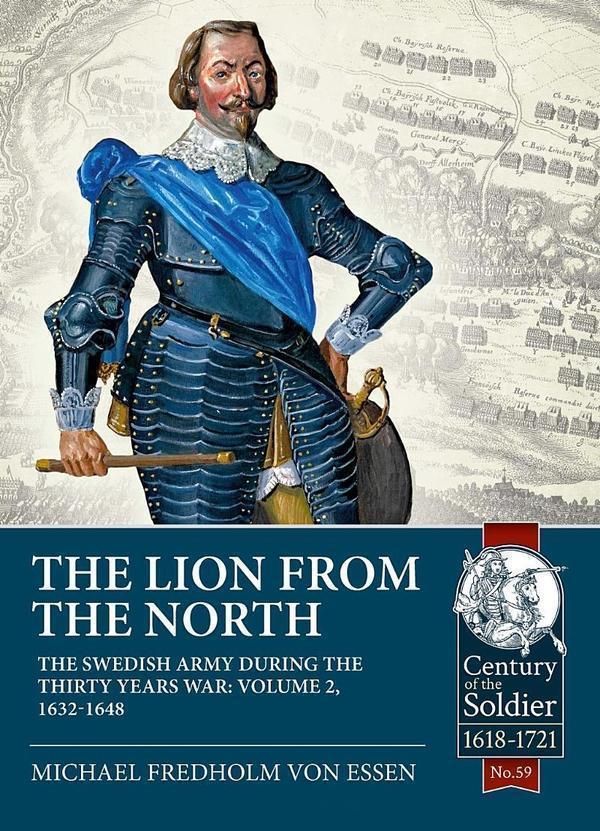 The Lion from The North The Swedish Army during the...