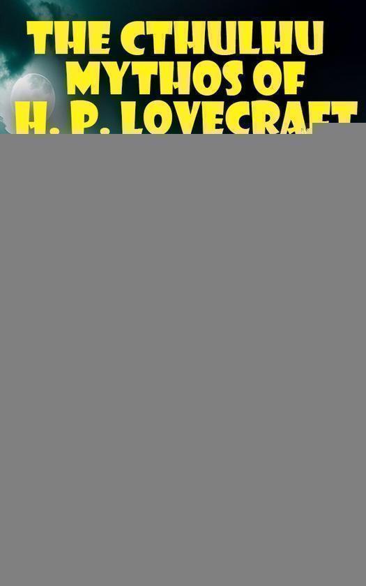 The Cthulhu Mythos of H. P. Lovecraft. Illustrated