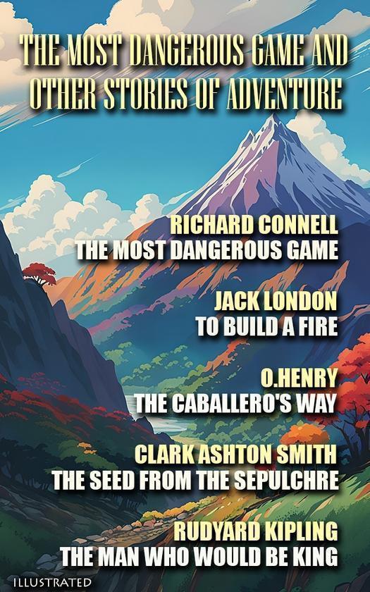 The Most Dangerous Game and Other Stories of Adventure....