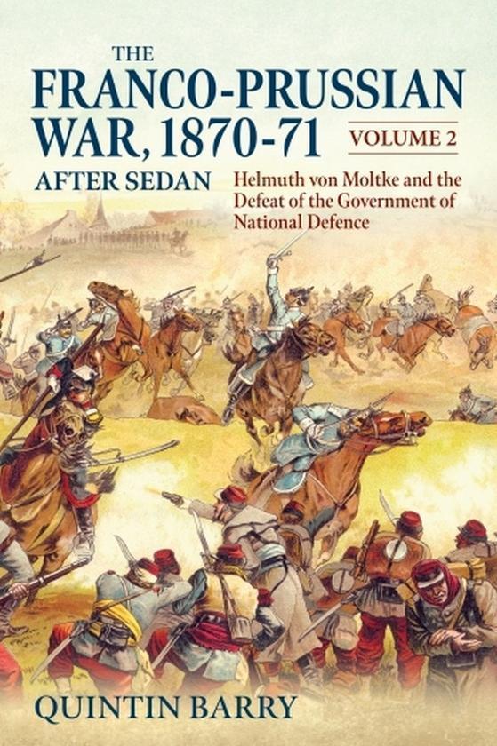 The Franco-Prussian War 1870-1871 Volume 2