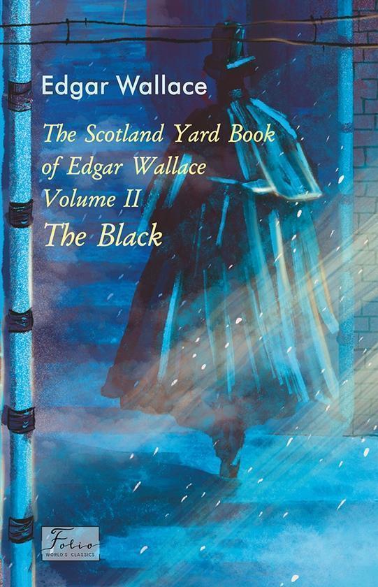 Scotland Yard Book of Edgar Wallace. Volume II. The...