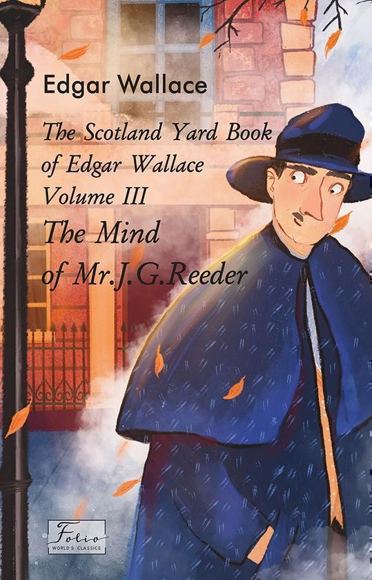 Scotland Yard Book of Edgar Wallace. Volume III. The...